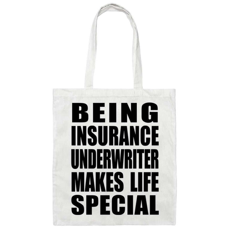 Being Insurance Underwriter Makes Life Special - Tote Bag White