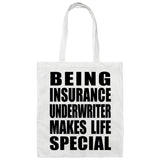Being Insurance Underwriter Makes Life Special - Tote Bag White