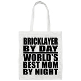 Bricklayer By Day World's Best Mom By Night - Tote Bag White