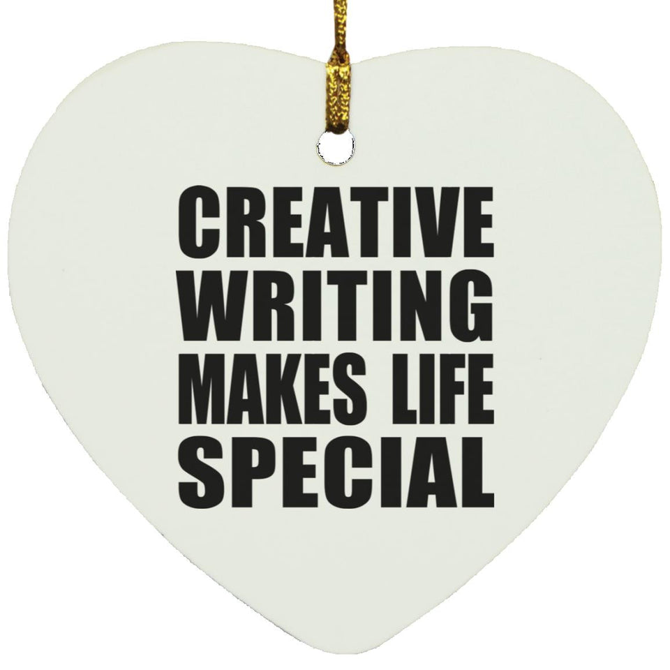 Creative Writing Makes Life Special - Heart Ornament