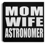 Mom Wife Astronomer - Canvas Square