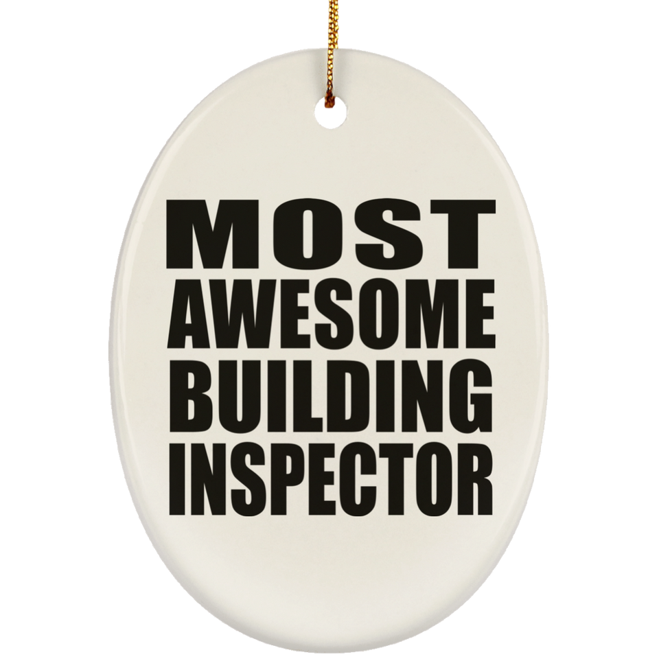 Most Awesome Building Inspector - Oval Ornament