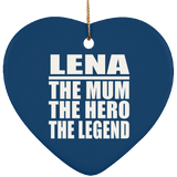 Lena The Mum The Hero The Legend - Heart Ornament