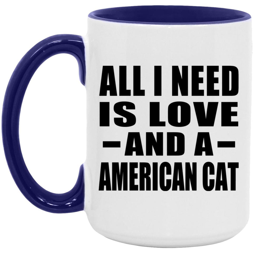 All I Need Is Love And A American Cat - 15oz Accent Mug Purple