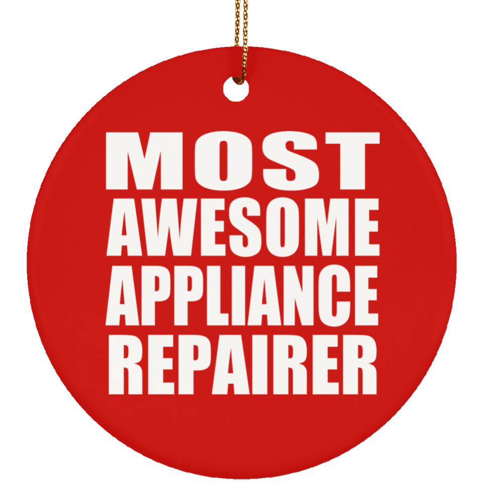 Most Awesome Appliance Repairer - Circle Ornament