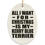 All I Want For Christmas Is My Kerry Blue Terrier - Oval Ornament