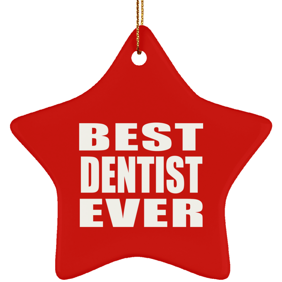 Best Dentist Ever - Star Ornament