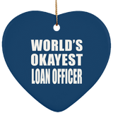 World's Okayest Loan Officer - Heart Ornament