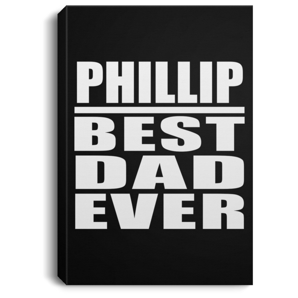Phillip Best Dad Ever - Canvas Portrait