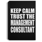 Keep Calm and Trust The Management Consultant - Canvas Portrait