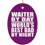 Waiter By Day World's Best Dad By Night - Oval Ornament