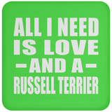 All I Need Is Love And A Russell Terrier - Drink Coaster