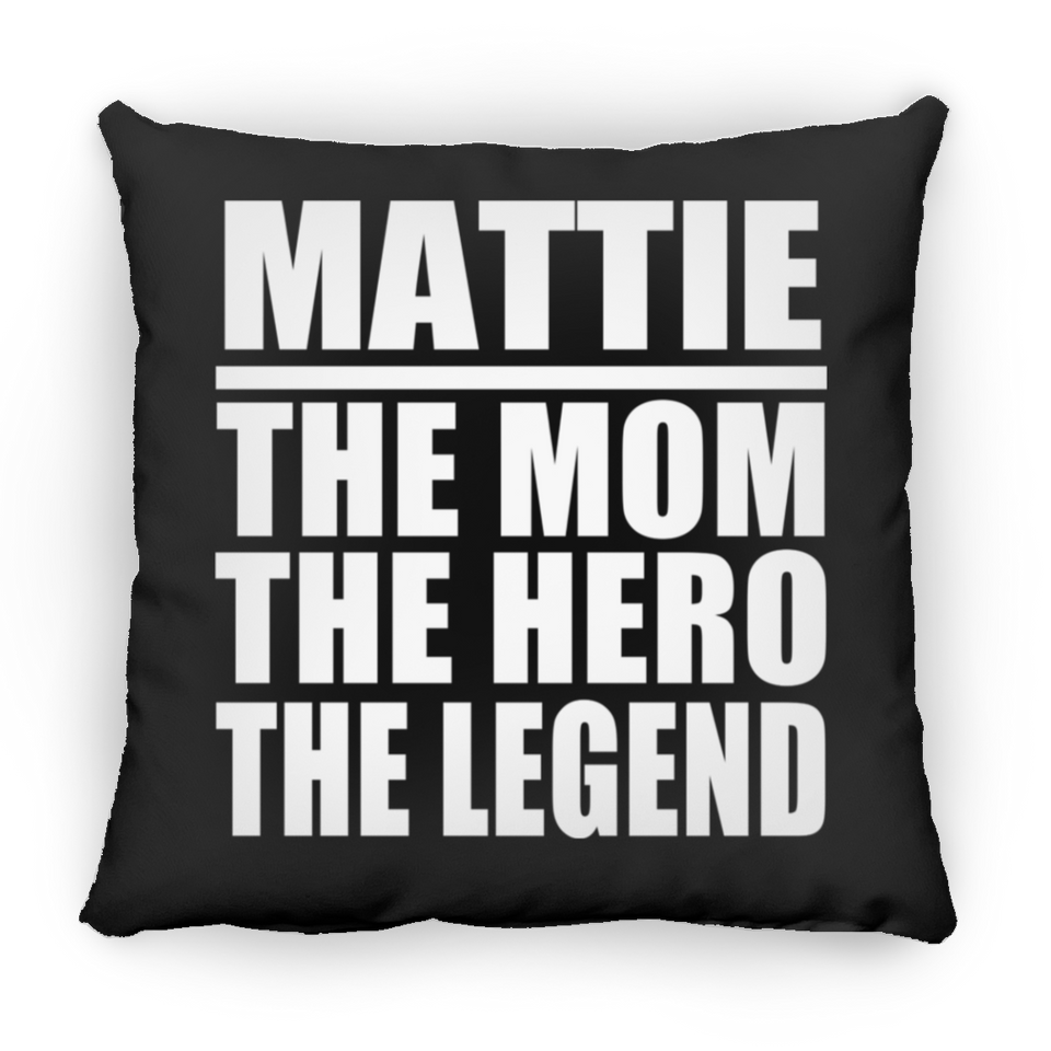 Mattie The Mom The Hero The Legend - Throw Pillow Black