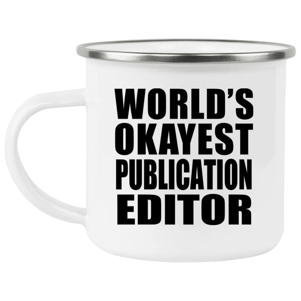 World's Okayest Publication Editor - 12oz Camping Mug