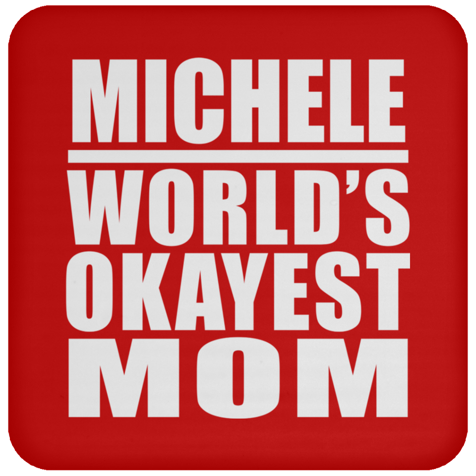 Michele World's Okayest Mom - Drink Coaster