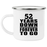 52nd Anniversary 52 Years Down Forever to Go - 12oz Camping Mug