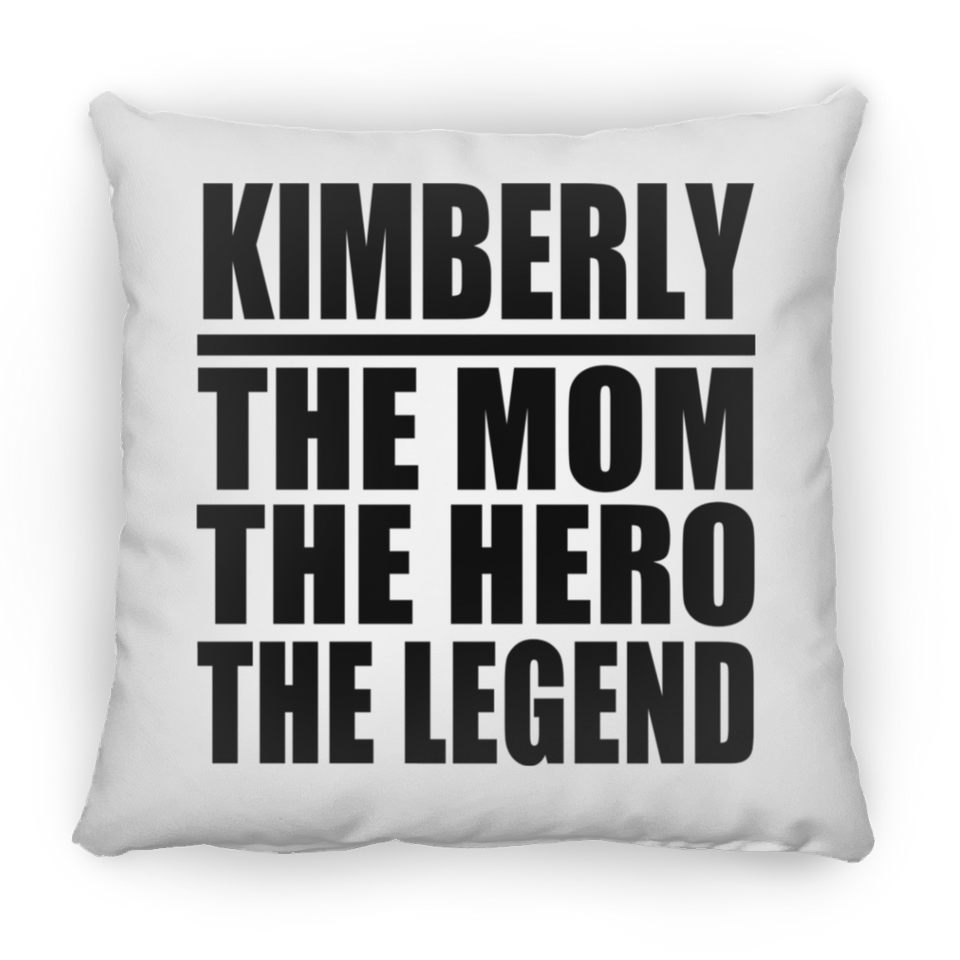 Kimberly The Mom The Hero The Legend - Throw Pillow