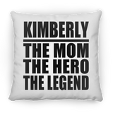 Kimberly The Mom The Hero The Legend - Throw Pillow