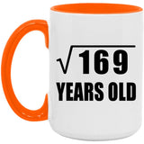 13th Birthday Square Root of 169 Years Old - 15oz Accent Mug Orange