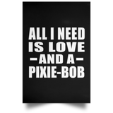 All I Need Is Love And A Pixie-Bob - Poster Portrait