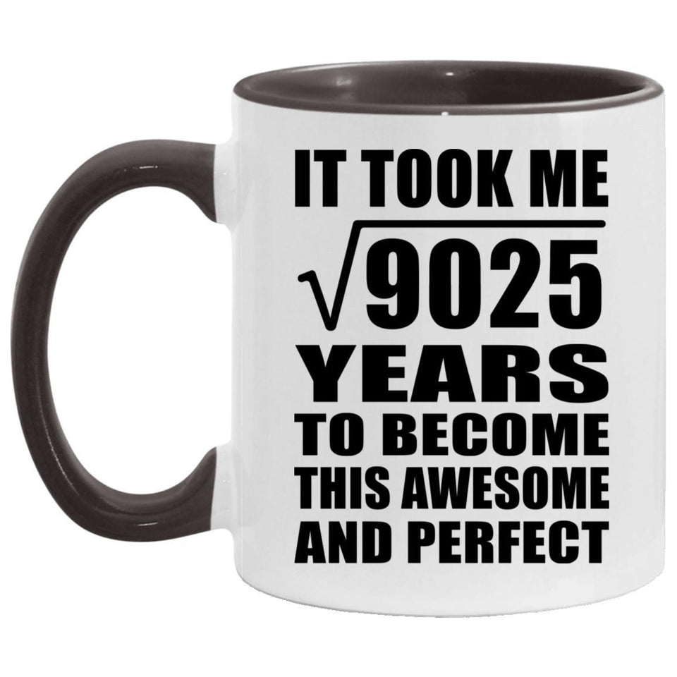 95th Birthday Took Square Root of 9025 Years To Awesome - 11oz Accent Mug Black