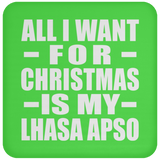 All I Want For Christmas Is My Lhasa Apso - Coaster