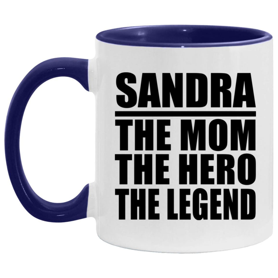 Sandra The Mom The Hero The Legend - 11oz Accent Mug Purple