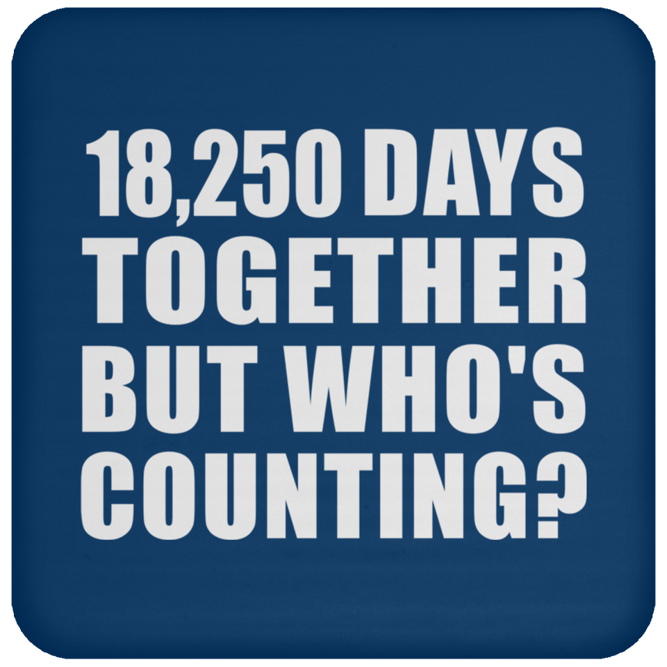 50th Anniversary 18,250 Days Together But Who's Counting - Drink Coaster