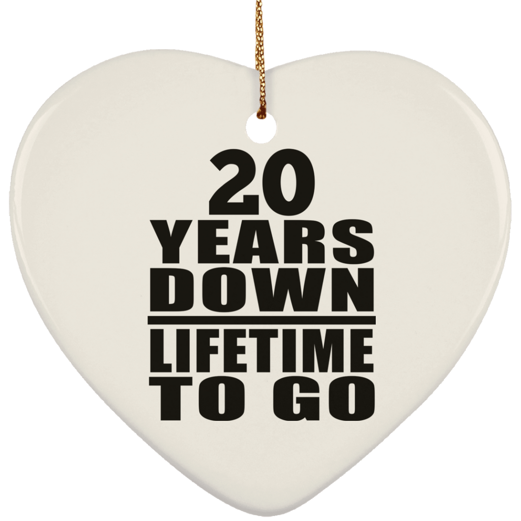 20th Anniversary 20 Years Down Lifetime To Go - Heart Ornament