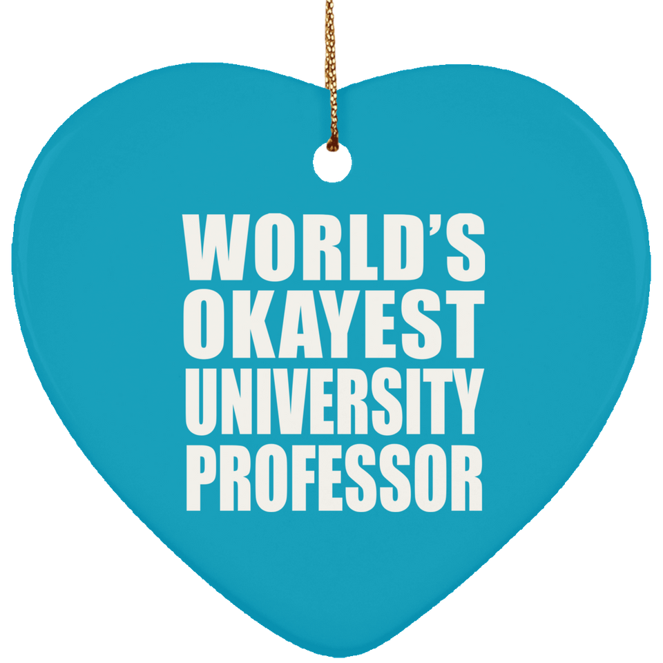 World's Okayest University Professor - Heart Ornament