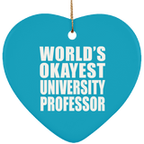 World's Okayest University Professor - Heart Ornament