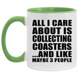 All I Care About Is Collecting Coasters - 11oz Accent Mug Green