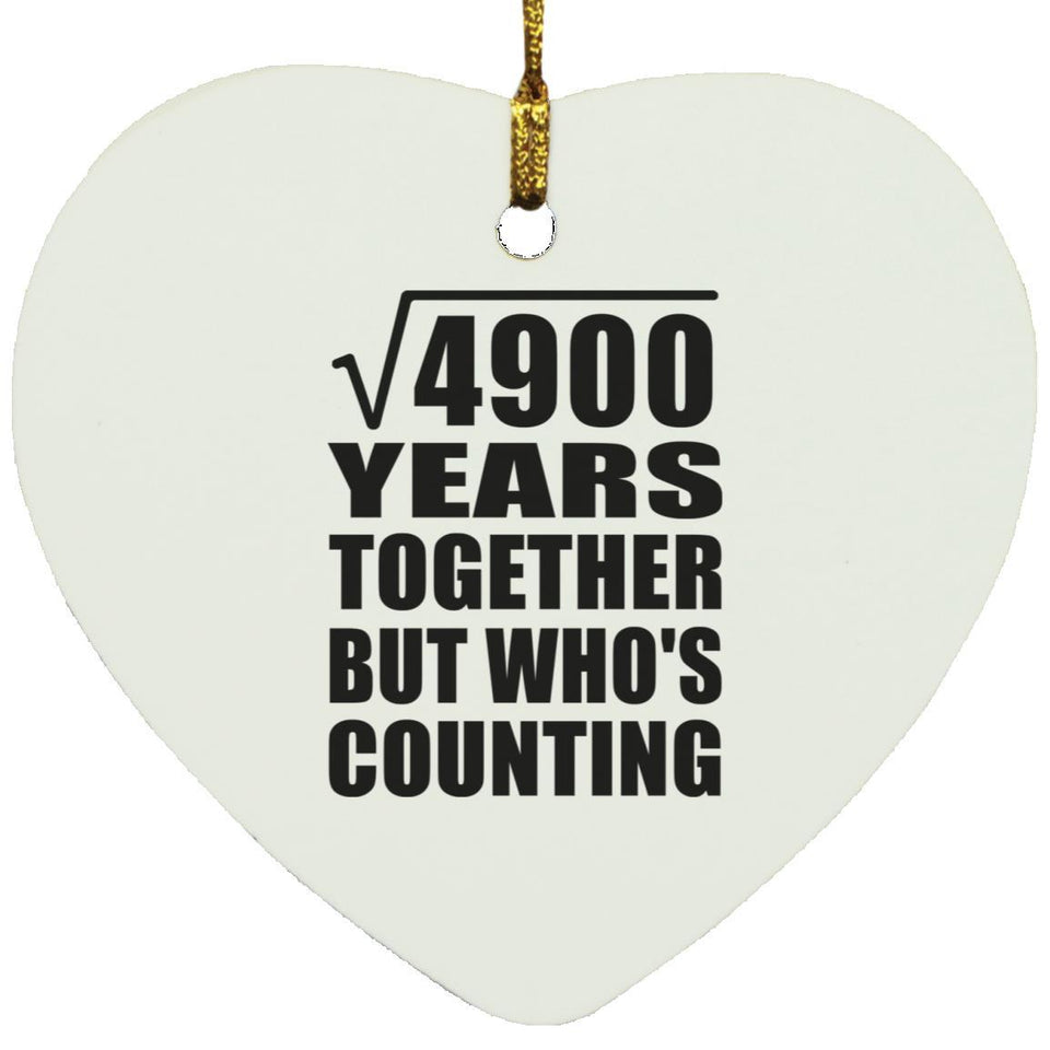70th Anniversary Square Root of 4900 Years Who's Counting - Heart Ornament