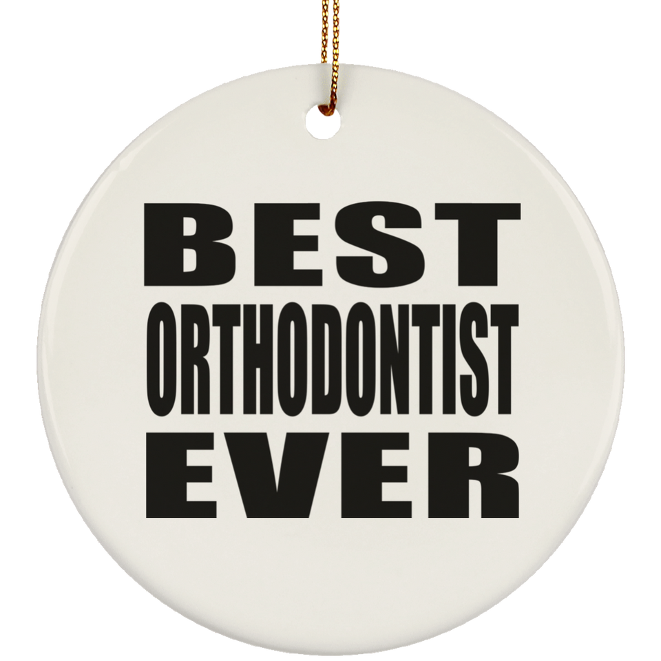 Best Orthodontist Ever - Circle Ornament
