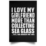 I Love My Girlfriend More Than Collecting Sea Glass - Poster Portrait