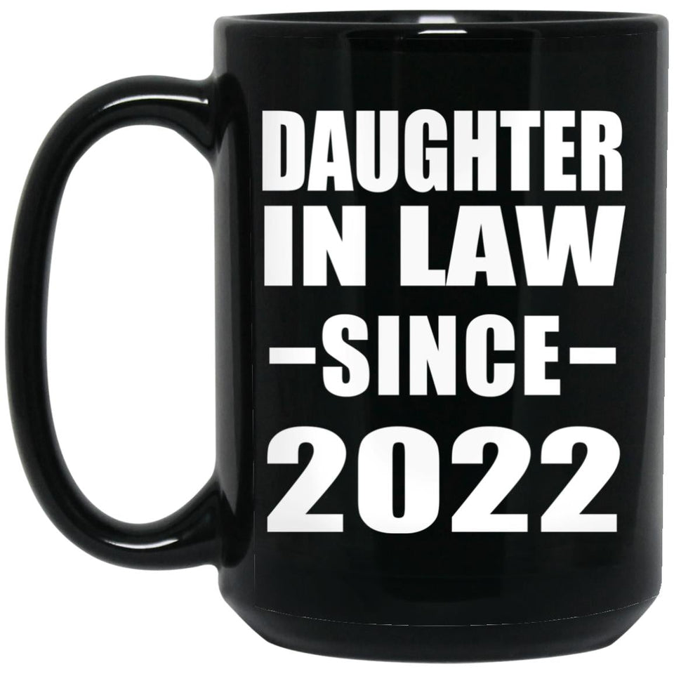 Daughter In Law Since 2022 - 15oz Coffee Mug Black