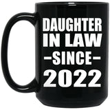 Daughter In Law Since 2022 - 15oz Coffee Mug Black