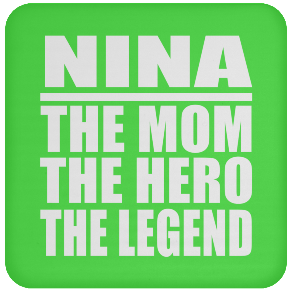 Nina The Mom The Hero The Legend - Drink Coaster