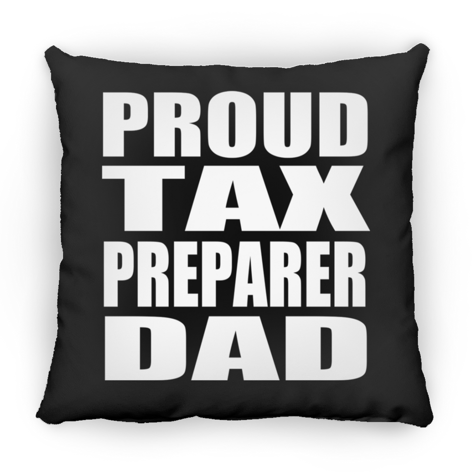 Proud Tax Preparer Dad - Throw Pillow Black
