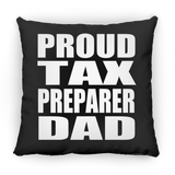 Proud Tax Preparer Dad - Throw Pillow Black