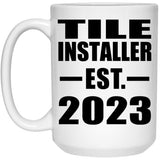 Tile Installer Established EST. 2023 - 15oz Coffee Mug