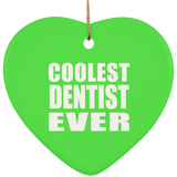 Coolest Dentist Ever - Heart Ornament