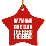 Raymond The Dad The Hero The Legend - Star Ornament