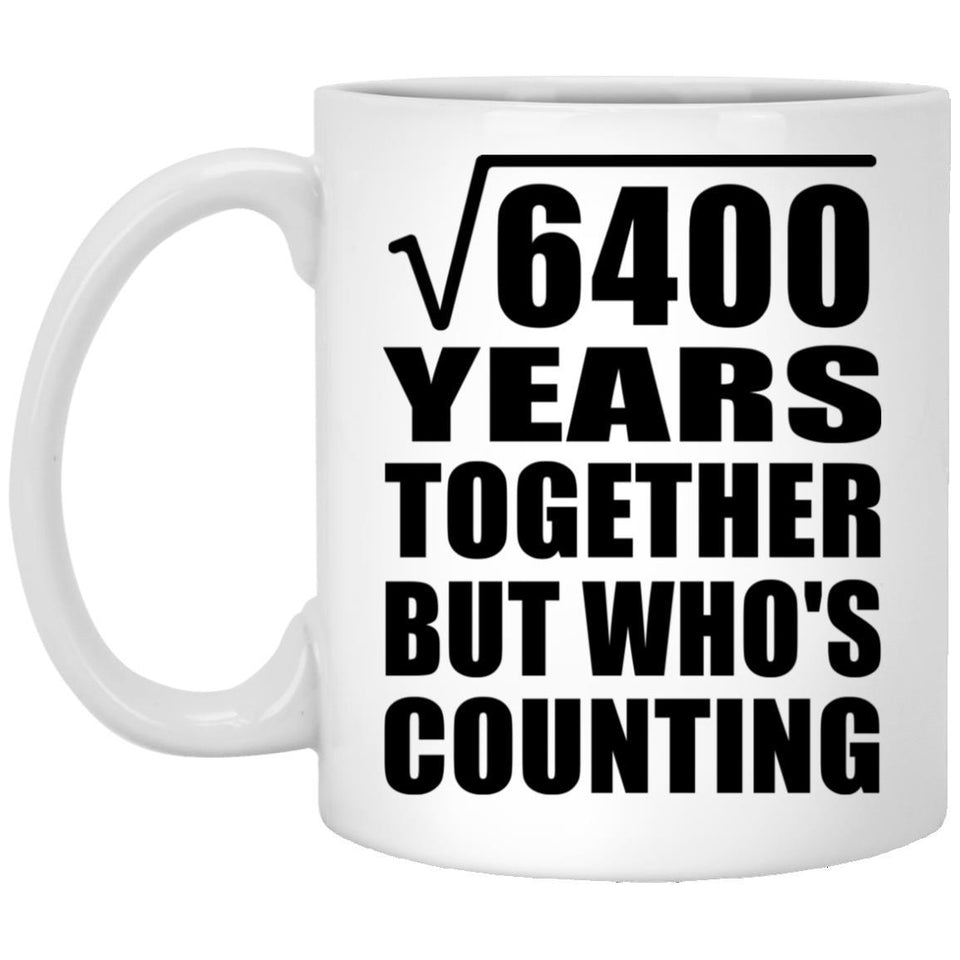 80th Anniversary Square Root of 6400 Years Who's Counting - 11oz Coffee Mug