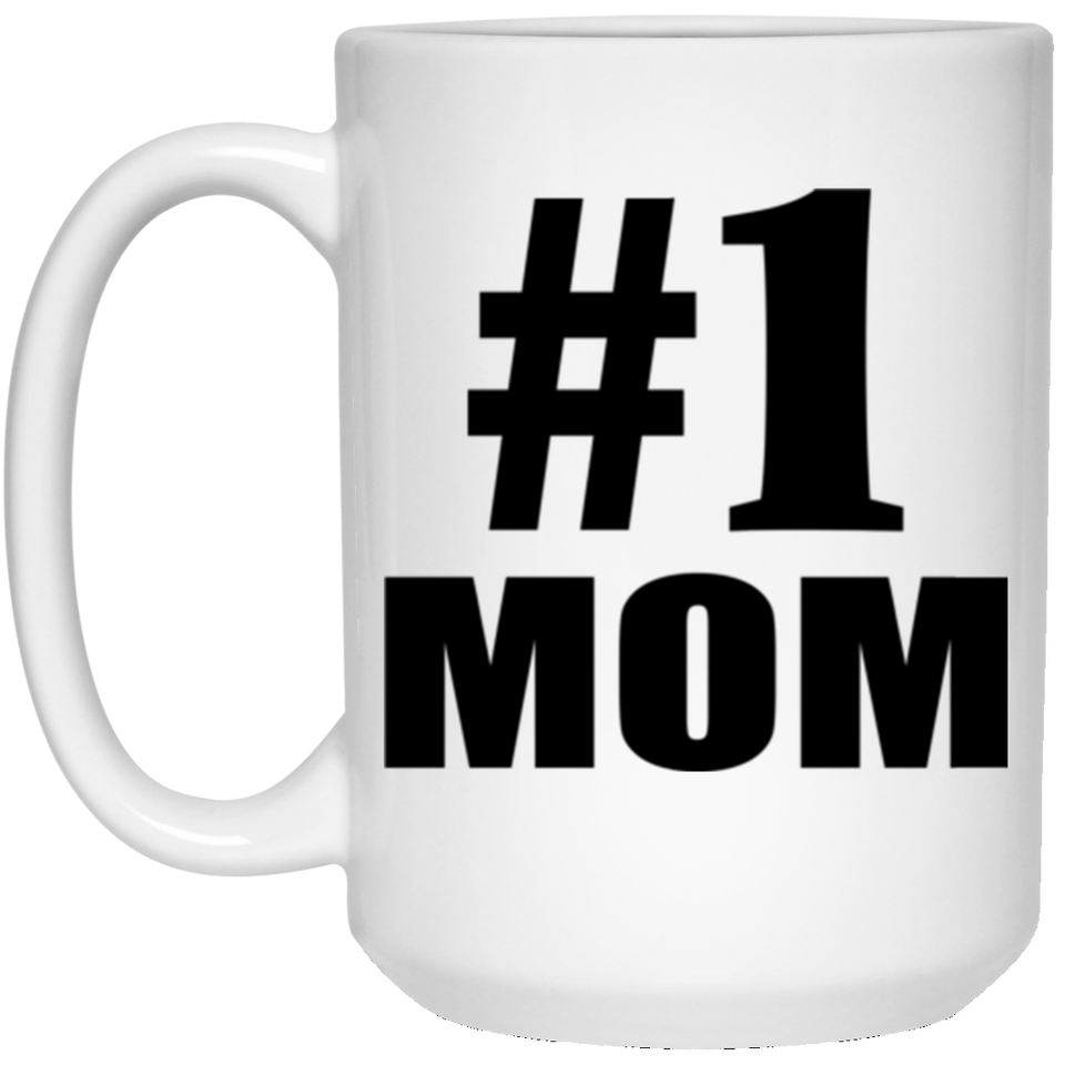Number One #1 Mom - 15 Oz Coffee Mug