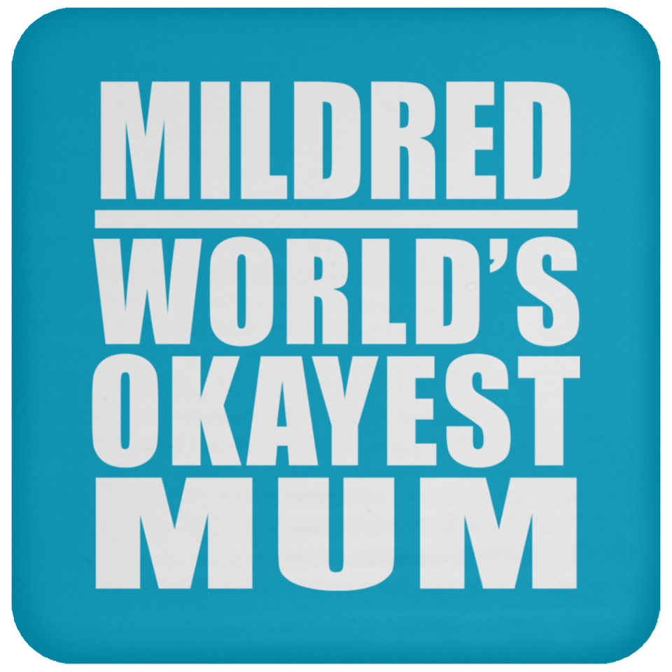 Mildred World's Okayest Mum - Drink Coaster