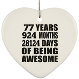 77th Birthday 77 Years 924 Months 28124 Days Of Awesome - Heart Ornament