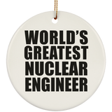 World's Greatest Nuclear Engineer - Circle Ornament