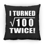20th Birthday I Turned Square Root of 100 Twice - Throw Pillow Black