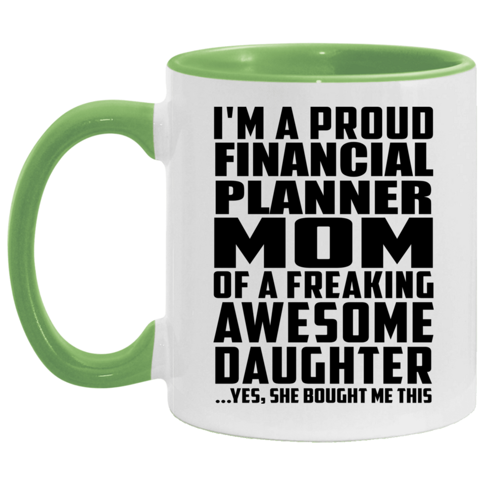 Proud Financial Planner Mom Of Awesome Daughter - 11oz Accent Mug Green
